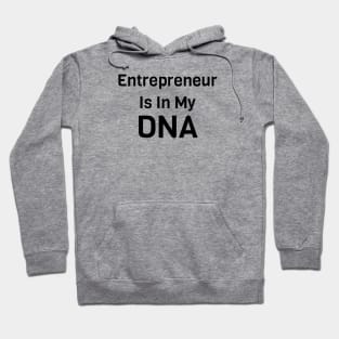 Entrepreneur Is In My DNA Hoodie